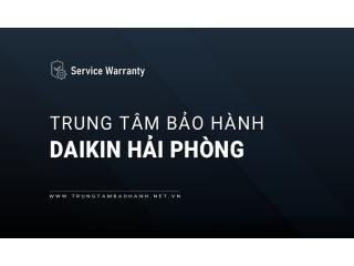 Trung tâm bảo hành Daikin tại Hải Phòng | 1 địa chỉ chính thức