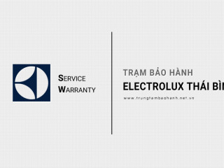 Bảo hành Electrolux tại Thái Bình uy tín nhất