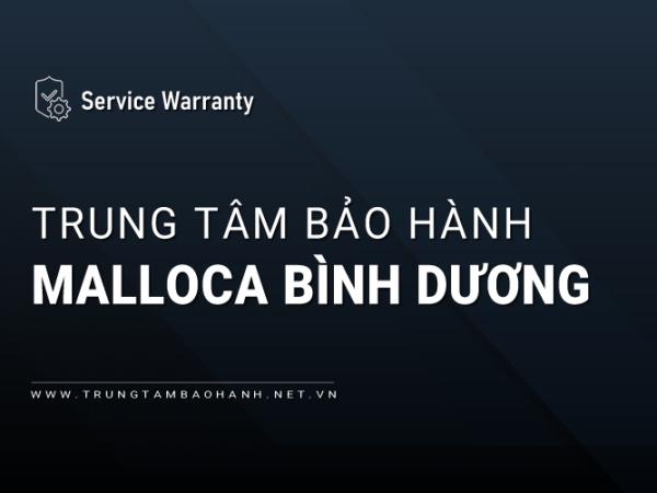 Trung tâm bảo hành MALLOCA tại Bình Dương | Thiết bị nhà bếp