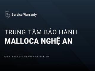 1 Trung tâm bảo hành MALLOCA tại Nghệ An | Chính thức