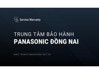 4 Trung tâm bảo hành Panasonic tại Đồng Nai | Chính thức