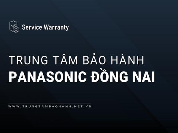 4 Trung tâm bảo hành Panasonic tại Đồng Nai | Chính thức