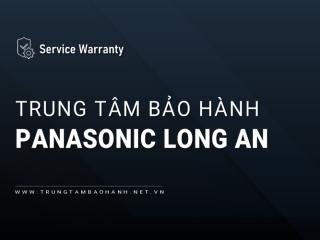 Trung tâm bảo hành Panasonic tại Long An | 1 địa chỉ gần đây