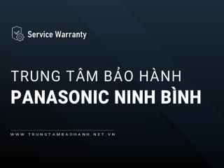Trung tâm bảo hành Panasonic tại Ninh Bình | 1 địa chỉ gần bạn
