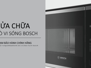 Sửa chữa Lò vi sóng Bosch tại Hà Nội | Địa chỉ tin cậy #1