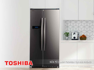 Sửa tủ lạnh Toshiba tại Hải Phòng | Dịch vụ uy tín, giá tốt