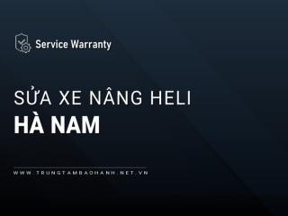 Dịch vụ sửa xe nâng HELI tại Hà Nam: Uy tín, Chuyên biệt, 24/7