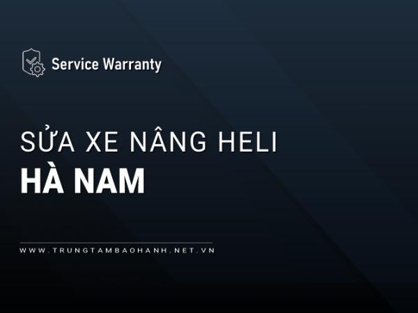 Dịch vụ sửa xe nâng HELI tại Hà Nam: Uy tín, Chuyên biệt, 24/7