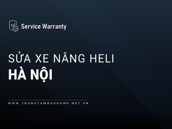 Dịch vụ sửa xe nâng Heli tại Hà Nội: Uy tín, Hỗ trợ 24/7