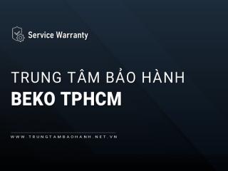 Trung tâm bảo hành Beko tại TPHCM | 4+ địa chỉ gần bạn