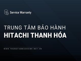 Trung tâm bảo hành Hitachi tại Thanh Hóa | [CHÍNH HÃNG] duy nhất #1