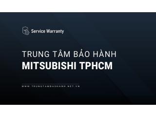 Trung tâm bảo hành Mitsubishi tại TPHCM | 3+ địa chỉ gần bạn