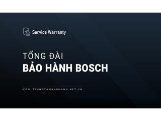 Tổng đài trung tâm bảo hành Bosch Việt Nam