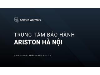 4+ Trung tâm bảo hành Ariston tại Hà Nội | Chuyên nghiệp & Uy tín