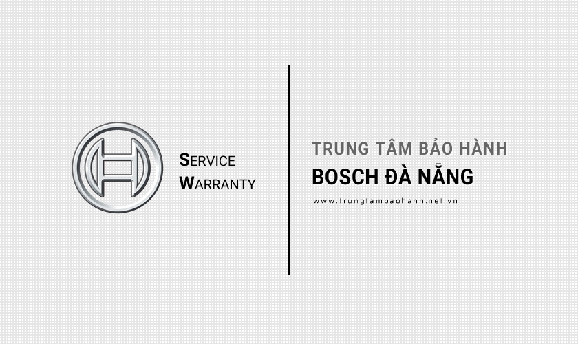 Bảo hành Bosch tại Đà Nẵng