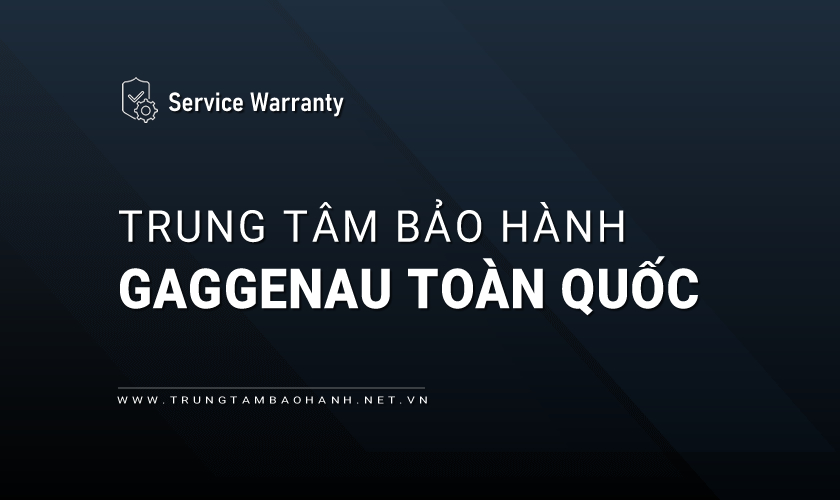 Trung tâm bảo hành Gaggenau