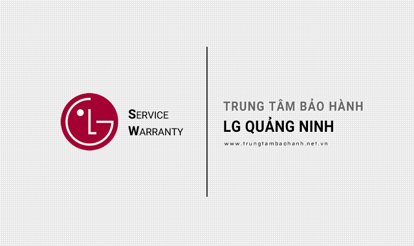 Bảo hành LG tại Quảng Ninh