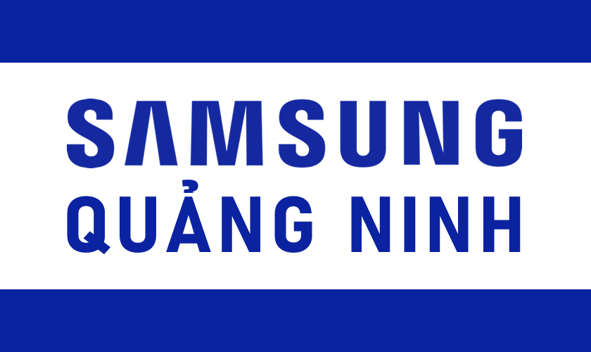 Bảo hành Samsung tại Quảng Ninh chính hãng