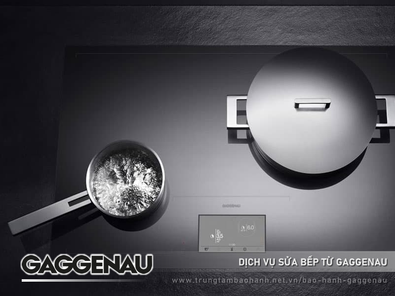 Sửa bếp từ Gaggenau tại nhà